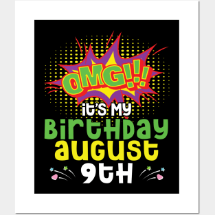 OMG It's My Birthday On August 9th Happy Birthday To Me You Daddy Mommy Brother Sister Son Daughter Posters and Art